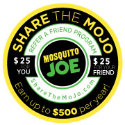 Share the MoJo and Refer a Friend for our Mosquito, Tick and Flea Control Services